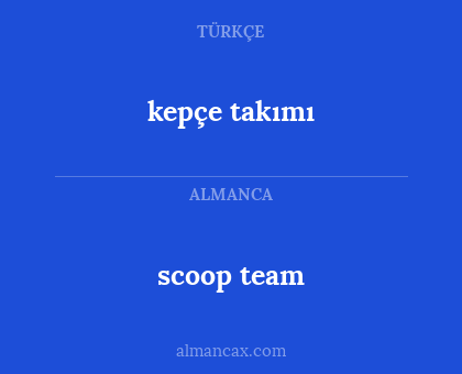 kepçe takımı - scoop team