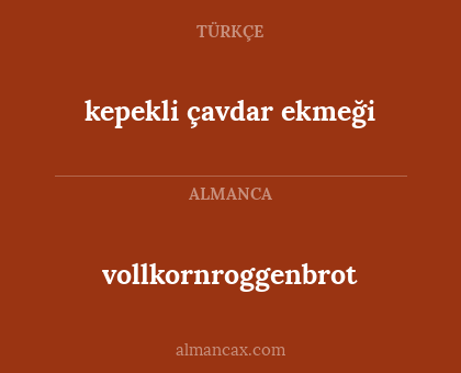 vollkornroggenbrot - kepekli çavdar ekmeği