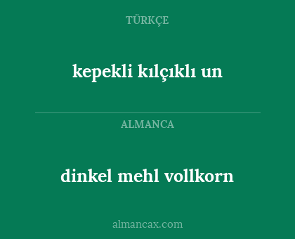 kepekli kılçıklı un - dinkel mehl vollkorn