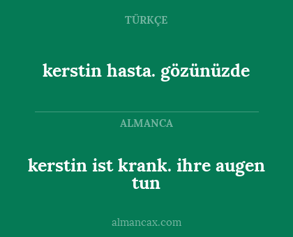 kerstin ist krank. ihre augen tun - kerstin hasta. gözünüzde