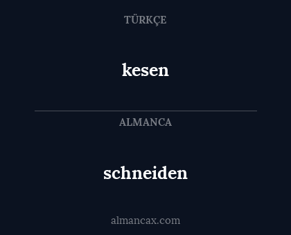 kesen - schneiden