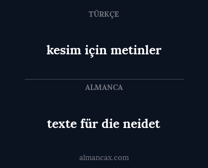 texte für die neidet - kesim için metinler