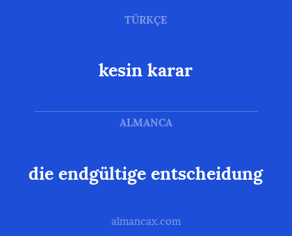 kesin karar - die endgültige entscheidung