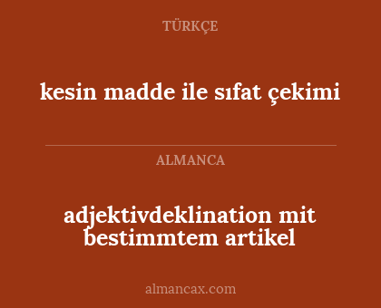 kesin madde ile sıfat çekimi - adjektivdeklination mit bestimmtem artikel