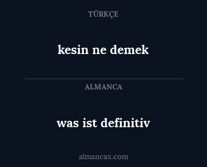 was ist definitiv - kesin ne demek
