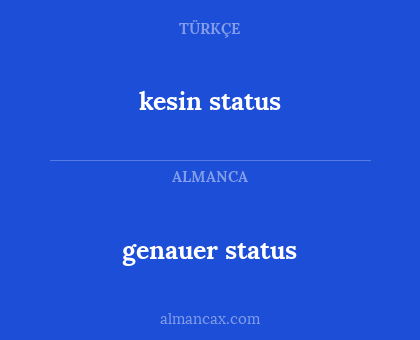 kesin status - genauer status