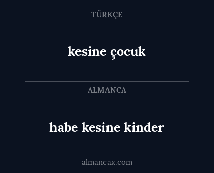 kesine çocuk - habe kesine kinder
