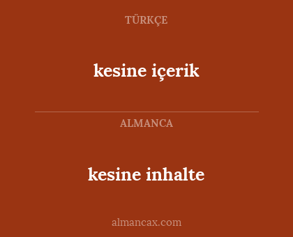 kesine inhalte - kesine içerik