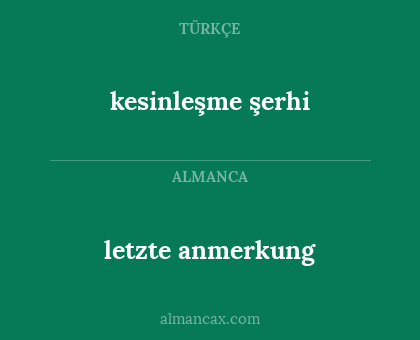 letzte anmerkung - kesinleşme şerhi