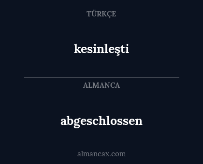 kesinleşti - abgeschlossen
