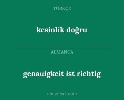 genauigkeit ist richtig - kesinlik doğru