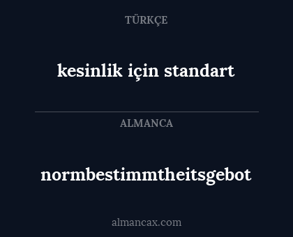 kesinlik için standart - normbestimmtheitsgebot