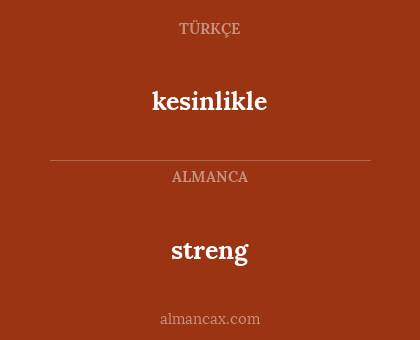 streng - kesinlikle