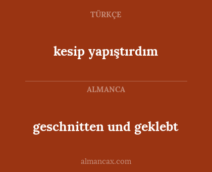 geschnitten und geklebt - kesip yapıştırdım