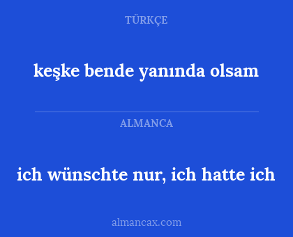 keşke bende yanında olsam - ich wünschte nur, ich hatte ich