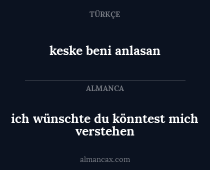 keske beni anlasan - ich wünschte du könntest mich verstehen