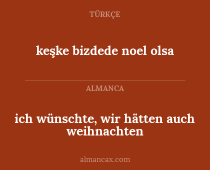 keşke bizdede noel olsa - ich wünschte, wir hätten auch weihnachten