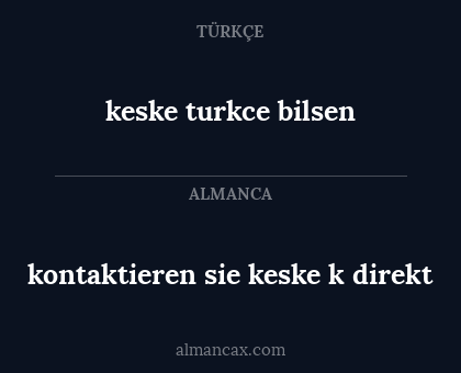 kontaktieren sie keske k direkt - keske turkce bilsen