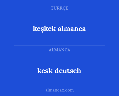 keşkek almanca - kesk deutsch