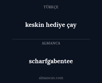 keskin hediye çay - scharfgabentee