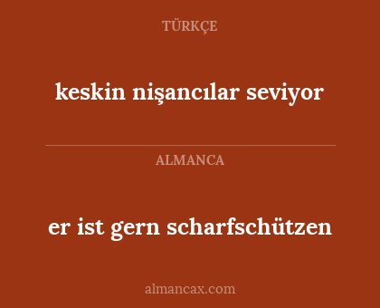 er ist gern scharfschützen - keskin nişancılar seviyor