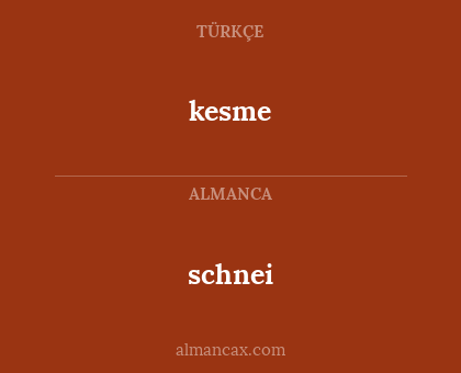 schnei - kesme