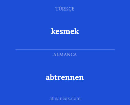 abtrennen - kesmek