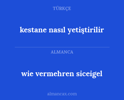 kestane nasıl yetiştirilir - wie vermehren siceigel