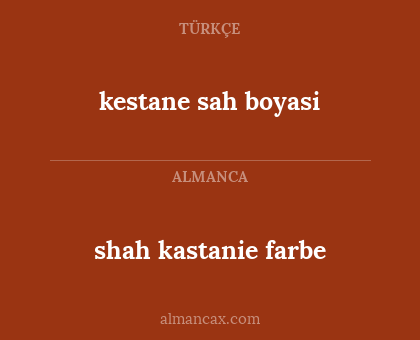 shah kastanie farbe - kestane sah boyasi