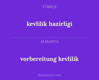 kevlilik hazirligi - vorbereitung kevlilik