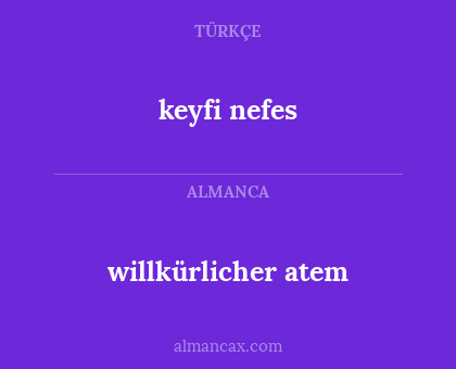 willkürlicher atem - keyfi nefes