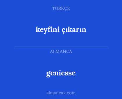 geniesse - keyfini çıkarın