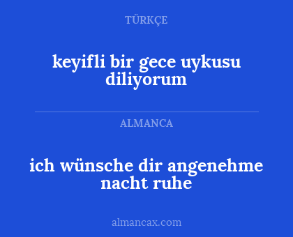 ich wünsche dir angenehme nacht ruhe - keyifli bir gece uykusu diliyorum