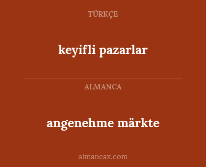 angenehme märkte - keyifli pazarlar