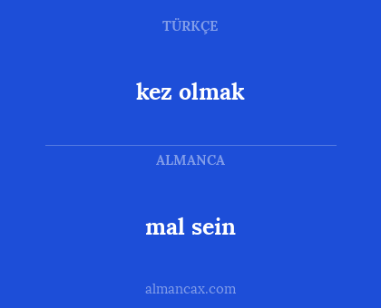 kez olmak - mal sein