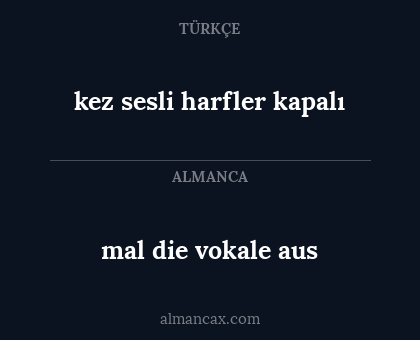 kez sesli harfler kapalı - mal die vokale aus