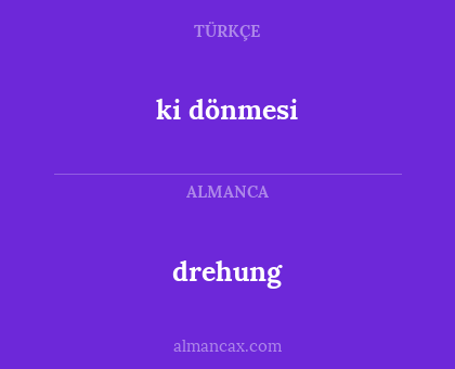drehung - ki dönmesi
