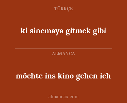 ki sinemaya gitmek gibi - möchte ins kino gehen ich