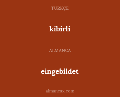 kibirli - eingebildet