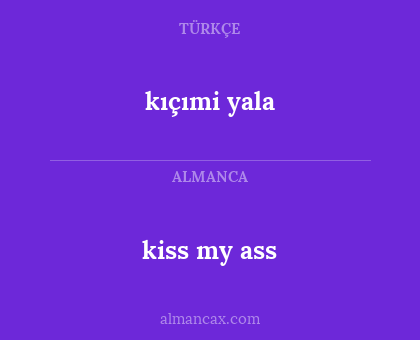 kıçımi yala - kiss my ass
