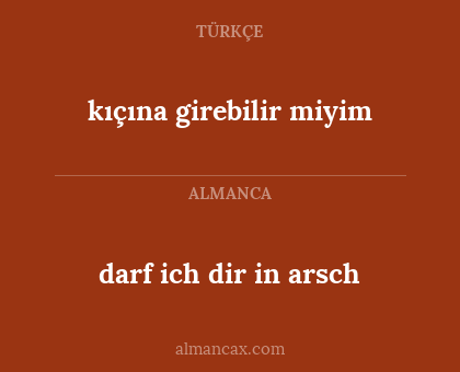 darf ich dir in arsch - kıçına girebilir miyim