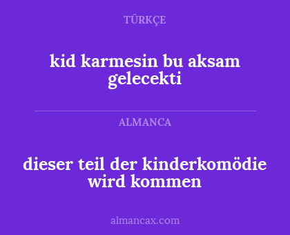 dieser teil der kinderkomödie wird kommen - kid karmesin bu aksam gelecekti