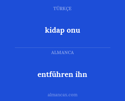 kidap onu - entführen ihn