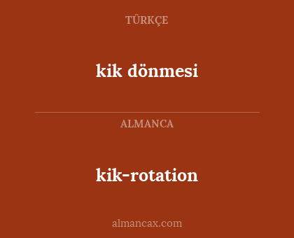 kik dönmesi - kik-rotation