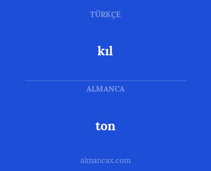 kıl - ton