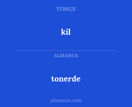 kil - tonerde
