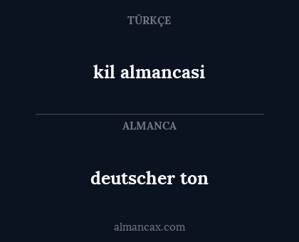 deutscher ton - kil almancasi