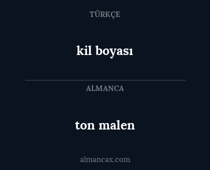 ton malen - kil boyası