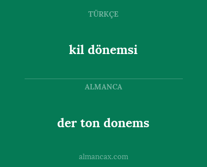 der ton donems - kil dönemsi