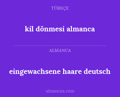 eingewachsene haare deutsch - kil dönmesi almanca